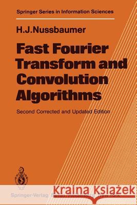 Fast Fourier Transform and Convolution Algorithms Henri J. Nussbaumer 9783540118251 Springer-Verlag Berlin and Heidelberg GmbH & 