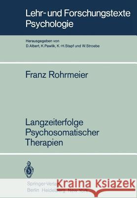 Langzeiterfolge Psychosomatischer Therapien Franz Rohrmeier 9783540118879 Not Avail