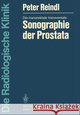 Die Transrektale Transversale Sonographie Der Prostata Peter Reindl 9783540118886 Springer