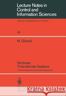 Nonlinear Time-Discrete Systems: A General Approach by Nonlinear Superposition Gössel, M. 9783540119142 Springer