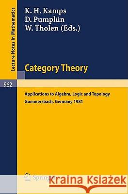 Category Theory: Applications to Algebra, Logic and Topology Kamps, K. H. 9783540119616 Springer