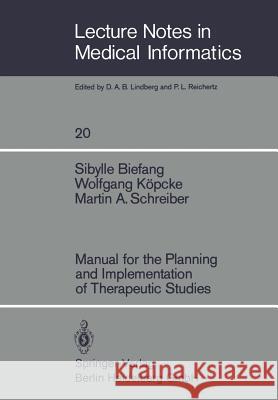 Manual for the Planning and Implementation of Therapeutic Studies S. Biefang W. Kapcke M. a. Schreiber 9783540119791 Not Avail