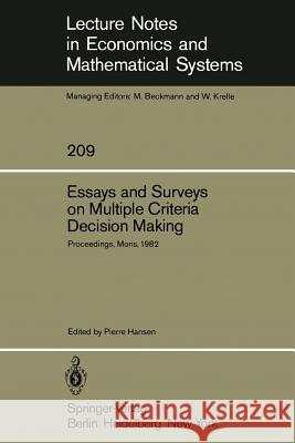 Essays and Surveys on Multiple Criteria Decision Making: Proceedings of the Fifth International Conference on Multiple Criteria Decision Making, Mons, Belgium, August 9–13, 1982 P. Hansen 9783540119913 Springer-Verlag Berlin and Heidelberg GmbH & 