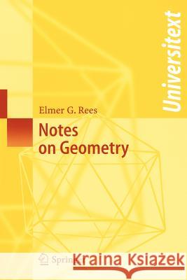 Notes on Geometry Elmer G. Rees 9783540120537 Springer