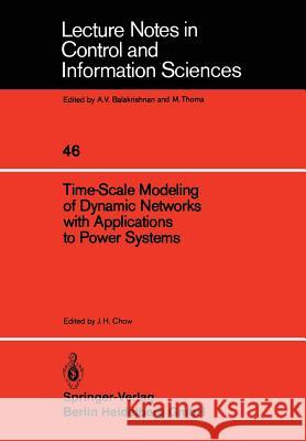 Time-Scale Modeling of Dynamic Networks with Applications to Power Systems J.H. Chow 9783540121060