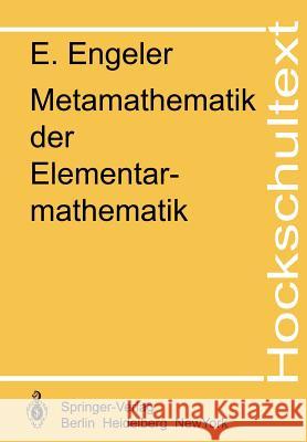 Metamathematik Der Elementarmathematik E. Engeler 9783540121510