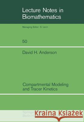 Compartmental Modeling and Tracer Kinetics David H. Anderson 9783540123033 Springer