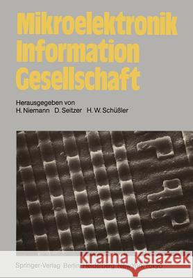 Mikroelektronik Information Gesellschaft H. Niemann D. Seitzer H. W. Scha1/4ssler 9783540123590