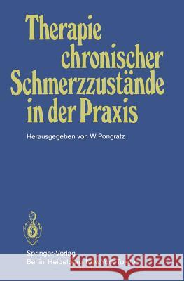 Therapie Chronischer Schmerzzustände in Der Praxis Pongratz, W. 9783540123644 Not Avail