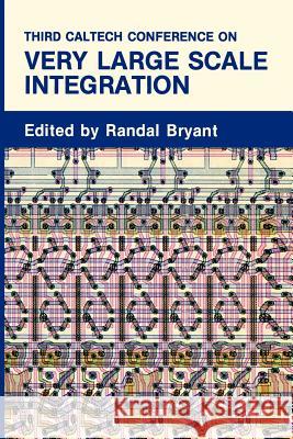 Third Caltech Conference on Very Large Scale Integration R. Bryant 9783540123699