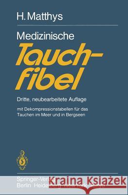 Medizinische Tauchfibel: Dritte, Neubearbeitete Auflage Matthys, H. 9783540123781 Springer