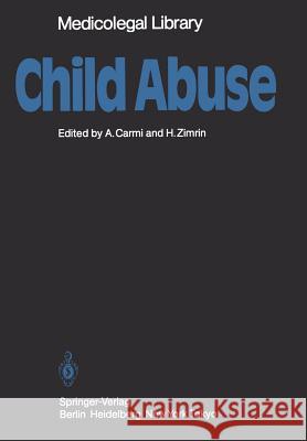 Child Abuse A. Carmi H. Zimrin O. Ayalon 9783540124719 Springer