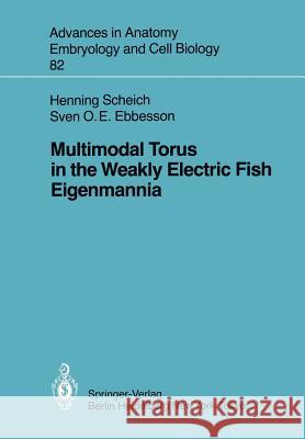 Multimodal Torus in the Weakly Electric Fish Eigenmannia Henning Scheich Sven O. E. Ebbesson 9783540125174