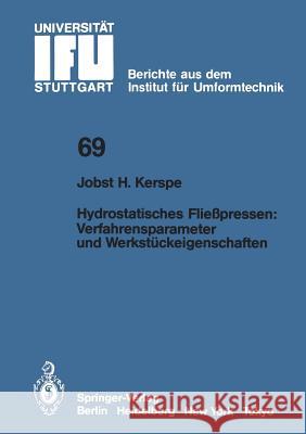 Hydrostatisches Fließpressen: Verfahrensparameter Und Werkstückeigenschaften Kerspe, Jobst-H 9783540125372 Springer