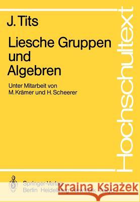 Liesche Gruppen Und Algebren Krämer, M. 9783540125471 Springer