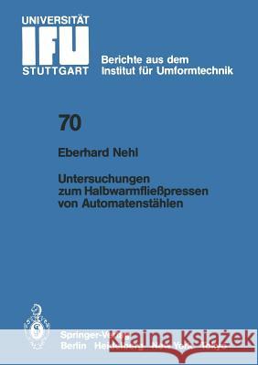 Untersuchungen Zum Halbwarmfließpressen Von Automatenstählen Nehl, E. 9783540125686 Not Avail