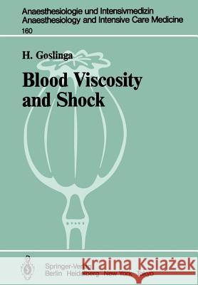 Blood Viscosity and Shock: The Role of Hemodilution, Hemoconcentration and Defibrination Goslinga, H. 9783540126201 Springer