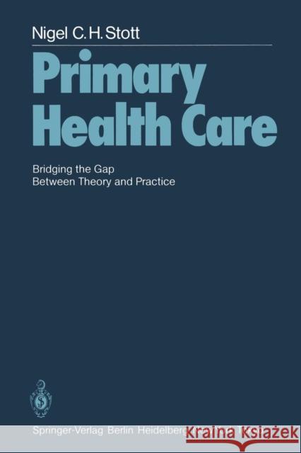 Primary Health Care: Bridging the Gap Between Theory and Practice Horder, J. 9783540126218 Springer