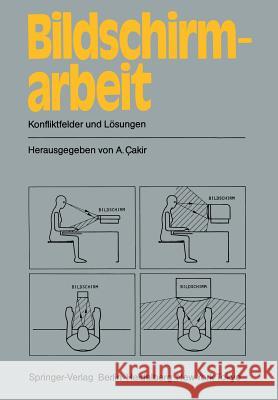 Bildschirmarbeit: Konfliktfelder und Lösungen A. E. Cakir 9783540126263 Springer-Verlag Berlin and Heidelberg GmbH & 