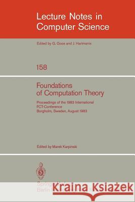 Foundations of Computation Theory: Proceedings of the 1983 International FCT-Conference Borgholm, Sweden, August 21-27, 1983 M. Karpinski 9783540126898 Springer-Verlag Berlin and Heidelberg GmbH & 