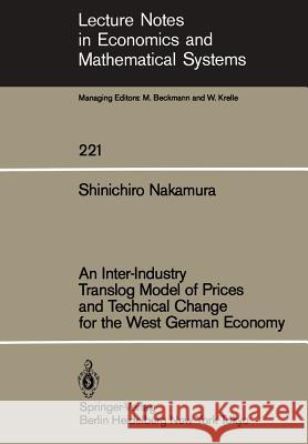 An Inter-Industry Translog Model of Prices and Technical Change for the West German Economy S. Nakamura 9783540127093 Springer-Verlag Berlin and Heidelberg GmbH & 