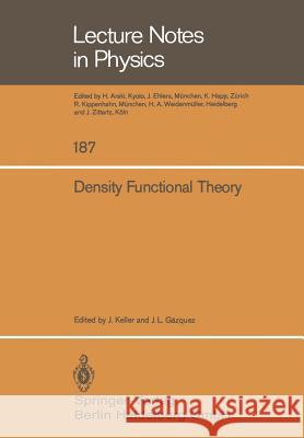 Density Functional Theory C. Amador, M. P. Das, R. A. Donnelly, J. L. Gazquez, J.E. Harriman, J. Keller, M. Levy, J. P. Perdew, L. Keller, J. L. G 9783540127215 Springer-Verlag Berlin and Heidelberg GmbH & 