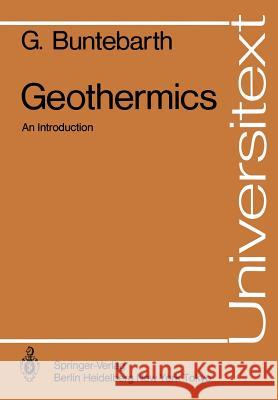 Geothermics: An Introduction Buntebarth, G. 9783540127512 Springer