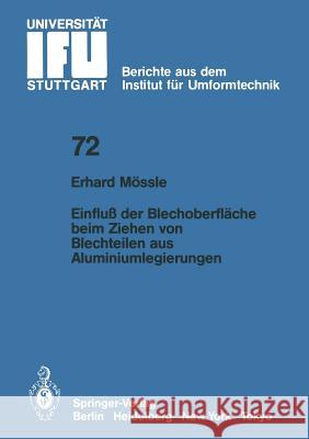 Einfluß Der Blechoberfläche Beim Ziehen Von Blechteilen Aus Aluminiumlegierungen Mössle, E. 9783540128373 Not Avail