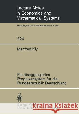 Ein Disaggregiertes Prognosesystem Für Die Bundesrepublik Deutschland Kiy, M. 9783540128946 Springer