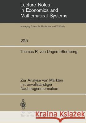 Zur Analyse Von Märkten Mit Unvollständiger Nachfragerinformation Ungern-Sternberg, T. R. V. 9783540128953 Not Avail