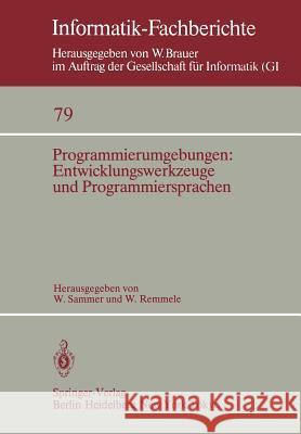 Programmierumgebungen: Entwicklungswerkzeuge Und Programmiersprachen Sammer, W. 9783540129219 Springer