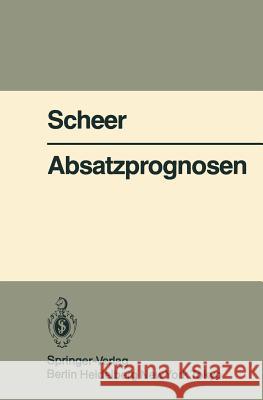 Absatzprognosen A. -W Scheer 9783540129349 Not Avail