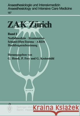 Zak Zürich: Band I: Notfallmedizin - Reanimation Schädel-Hirn-Trauma - ARDS Hochfrequenzbeatmung Hossli, Georg 9783540129790 Not Avail