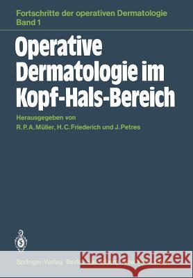 Operative Dermatologie Im Kopf-Hals-Bereich R. P. a. Ma1/4ller H. C. Friederich J. Petres 9783540129820 Springer