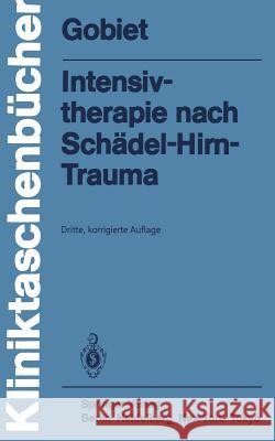 Intensivtherapie Nach Schädel-Hirn-Trauma Gobiet, Wolfgang 9783540130000 Springer