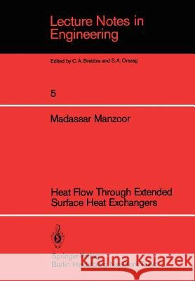 Heat Flow Through Extended Surface Heat Exchangers M. Manzoor 9783540130475 Not Avail