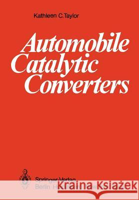 Automobile Catalytic Converters Kathleen C. Taylor 9783540130642 Not Avail