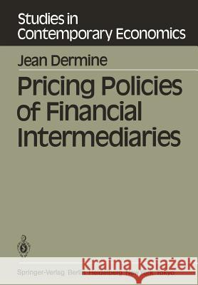 Pricing Policies of Financial Intermediaries J. Dermine 9783540130802