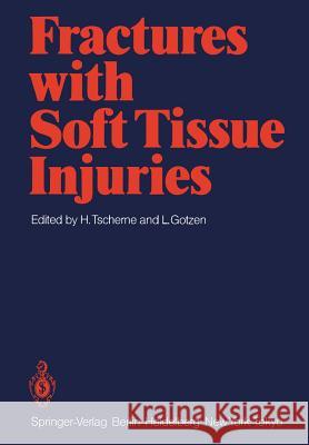 Fractures with Soft Tissue Injuries H. Tscherne L. Gotzen T. C. Telger 9783540130826