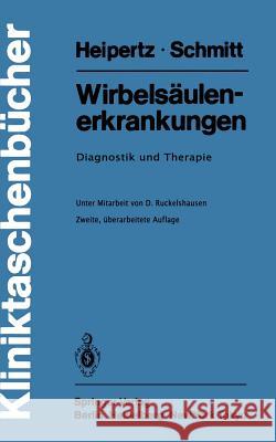 Wirbelsäulenerkrankungen: Diagnostik Und Therapie Ruckelshausen, D. 9783540130864 Springer