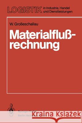 Materialflußrechnung: Modelle Und Verfahren Zur Analyse Und Berechnung Von Materialflußsystemen Grosseschallau, W. 9783540130932 Springer