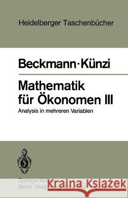 Mathematik Für Ökonomen III: Analysis in Mehreren Variablen Beckmann, M. J. 9783540131670 Springer