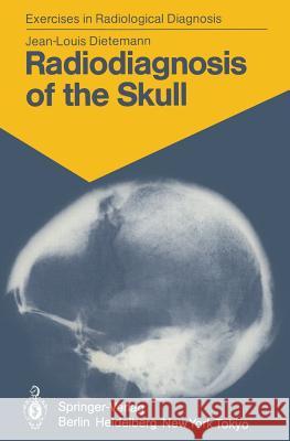 Radiodiagnosis of the Skull: 103 Radiological Exercises for Students and Practitioners Wackenheim, M. -T 9783540132660 Springer