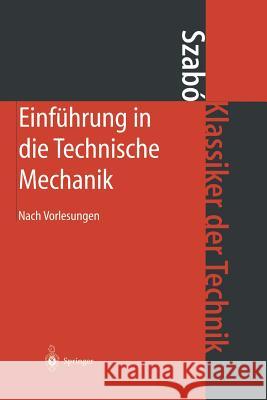 Einführung in Die Technische Mechanik: Nach Vorlesungen Szabo, Istvan 9783540132936 Springer
