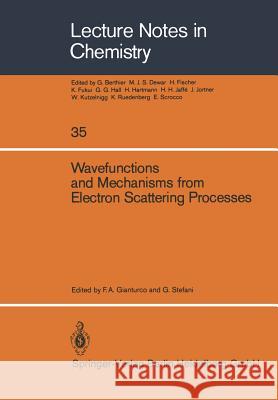 Wavefunctions and Mechanisms from Electron Scattering Processes F.A. Gianturco, G. Stefani 9783540133476 Springer-Verlag Berlin and Heidelberg GmbH & 