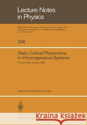 Static Critical Phenomena in Inhomogeneous Systems: Proceedings of the XX Karpacz Winter School of Theoretical Physics, February 20-March 3, 1984, Kar Pekalski, A. 9783540133698 Not Avail