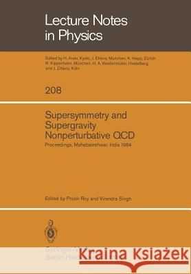 Supersymmetry and Supergravity Nonperturbative QCD: Proceedings of the Winter School Held in Mahabaleshwar, India, January 5–19, 1984 P. Roy, V. Singh 9783540133902 Springer-Verlag Berlin and Heidelberg GmbH & 