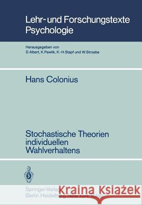 Stochastische Theorien Individuellen Wahlverhaltens H. Colonius 9783540134527 Springer