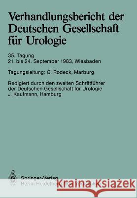 Verhandlungsbericht Der Deutschen Gesellschaft Für Urologie: 21. Bis 24. September 1983, Wiesbaden Kaufmann, J. 9783540134817 Not Avail