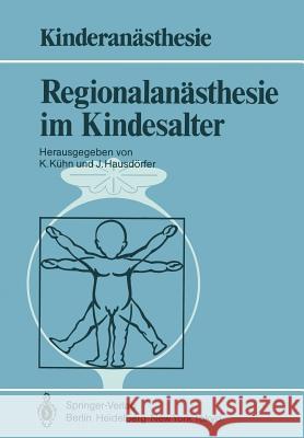 Regionalanästhesie im Kindesalter K. Kühn, J. Hausdörfer, U. Bauer-Miettinen, B. van den Berg, E. Lanz, G. Sprotte 9783540135289 Springer-Verlag Berlin and Heidelberg GmbH & 